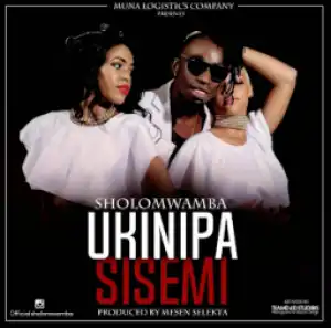 Sholo Mwamba - Ukinipa Sisemi